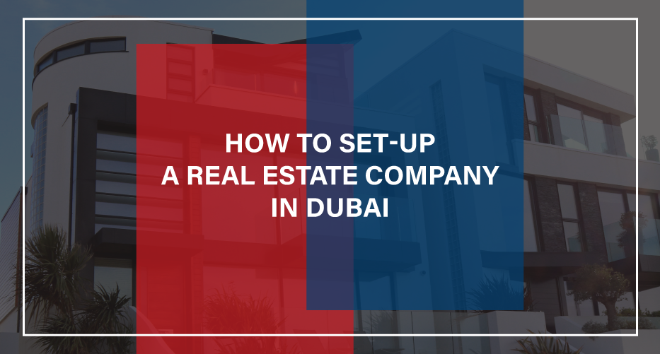 Real Estate business setup in dubai